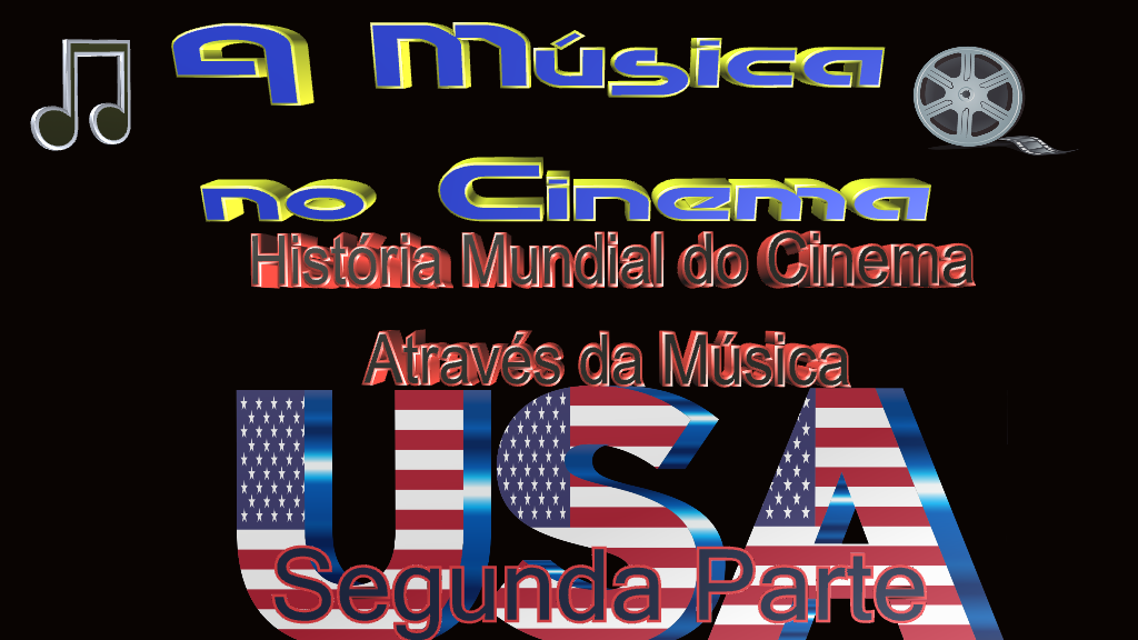 História Mundial do Cinema Através da Música nos Estados Unidos dos anos 60 aos 80.