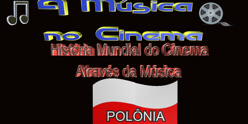 História do Cinema Polonês Através da Música.